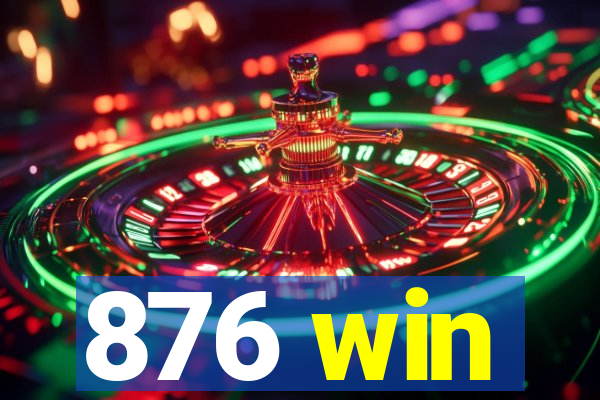 876 win